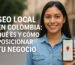 SEO local en Colombia cómo posicionar tu negocio